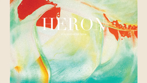Heron - You Are Here Now 2017