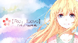 【四月再见】Re:Love