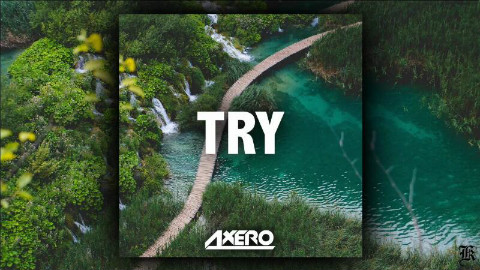 【电音n3c】Axero - Try