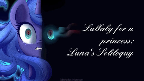 Lullaby for a Princess; Luna s soliloquy