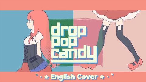 drop pop candy -english ver.- JubyPhonic + rachie