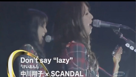 SCANDAL+中川翔子----Don‘t say lazy(live版)(K-ON轻音)