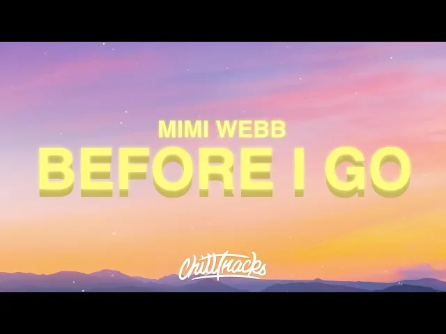 Mimi Webb Before I Go Lyrics