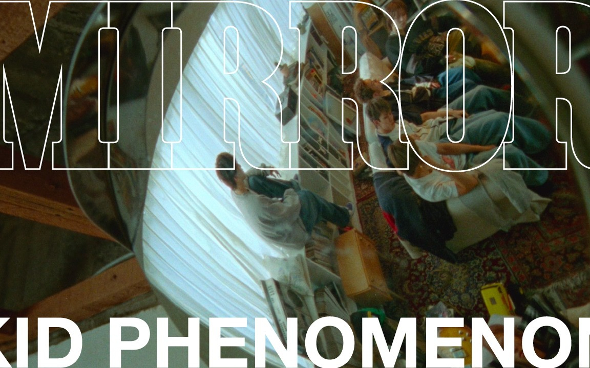 KID PHENOMENON – Mirror