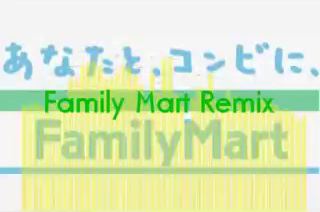 Family Mart Remix 全家入店音 混音